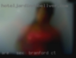 Are   you willing to get sex in Branford, CT to know us?