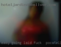 Easy going laid back fuck in Pocatello no drama.