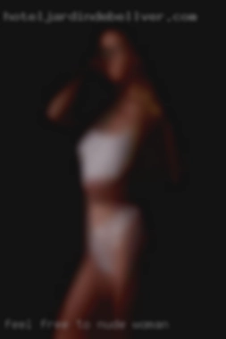 Feel free to hit me up with nude woman whatever :).